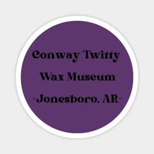 Conway Twitty Wax Museum Jonesboro, Arkansas Magnet